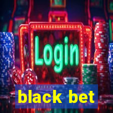 black bet